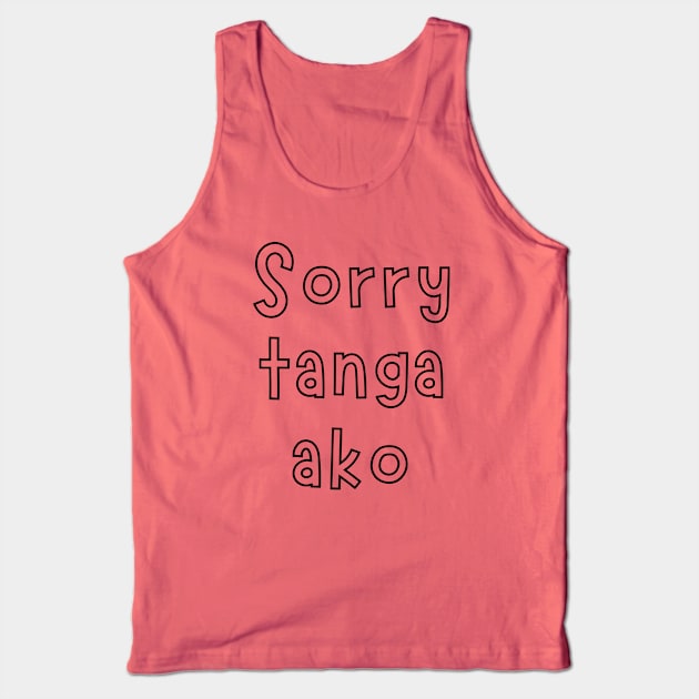 tagalog saying - sorry tanga ako Tank Top by CatheBelan